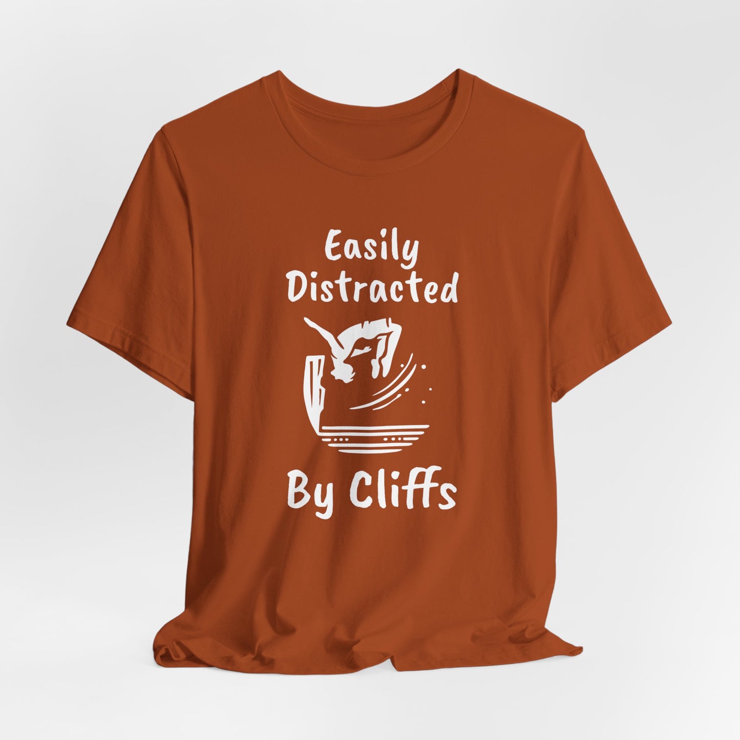 "Easily Distracted by Cliffs" Cliff Jumping T-shirt | Funny Shirt for Outdoor Enthusiasts