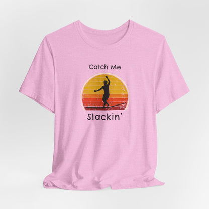 "Catch Me Slackin" Slackline/Highlight T-Shirt | Vintage Inspired, Retro Sunset Slackline/Highline Shirt