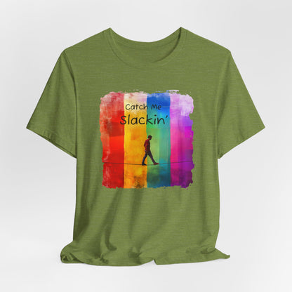 "Catch Me Slackin" Colorful Abstract Slackline T-shirt | Slackline Highline Shirt - Rainbow Cubic Splatter Paint Design