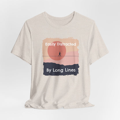 "Easily Distracted By Lines" Funny Highline/Slackline Shirt | Simple, Modern Slackline T-Shirt