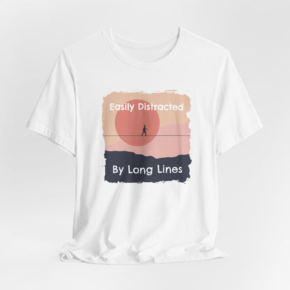 "Easily Distracted By Lines" Funny Highline/Slackline Shirt | Simple, Modern Slackline T-Shirt