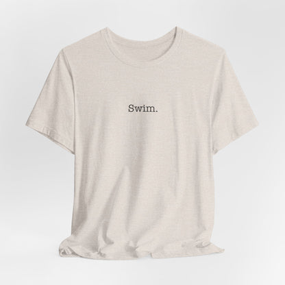 "Swim" - Minimalistic Swim Shirt | Simple Text Design Swimming T-Shirt