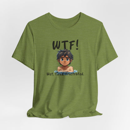 "WTF! Wet Tired Frustrated" Swim Shirt | Funny Swimmer T-Shirt