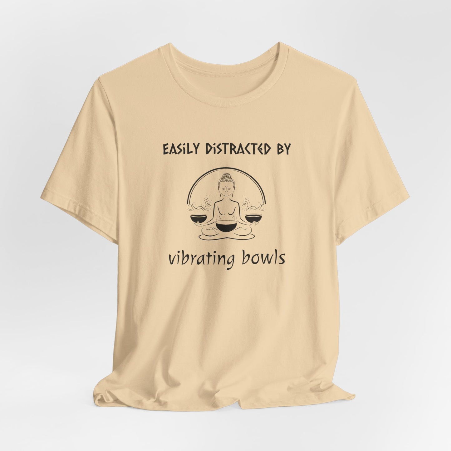 "Easily Distracted By Vibrating Bowls" - Sound Healing Therapy Shirt | Funny Sound Bowls T-Shirt