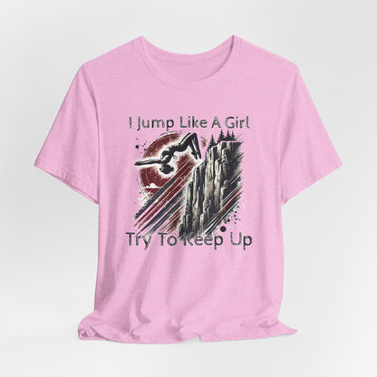 Women's Cliff Jumping T-Shirt "I Jump Like A Girl" Shirt for Adventure Lovers - Distressed Grunge Style