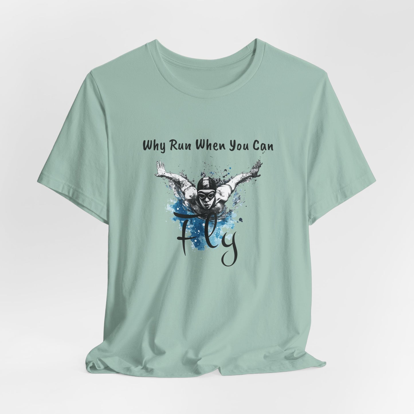 "Why Run When You Can Fly" Butterfly Swim Shirt for Swimmers | Butterfly Stroke T-Shirt Grunge Distressed Swim Tee