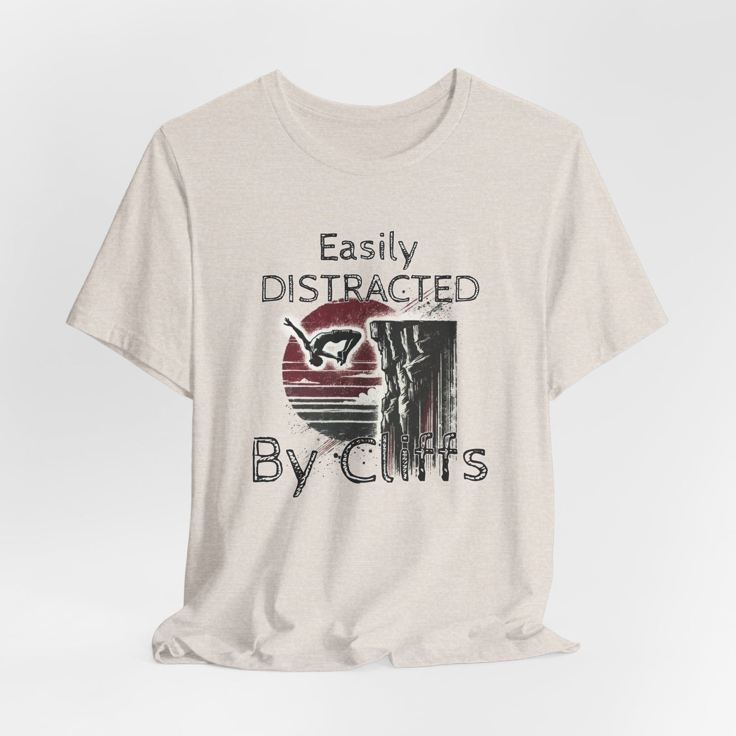 "Easily Distracted by Cliffs" Cliff Jumping T-shirt | Distressed Grunge Style, Funny Shirt for Outdoor Enthusiasts