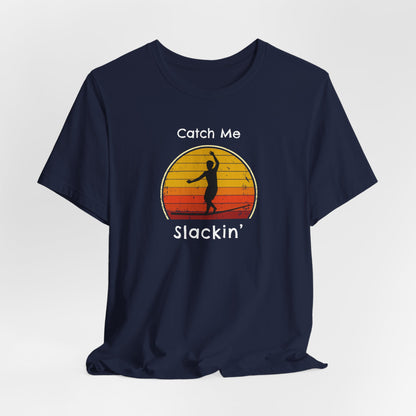 "Catch Me Slackin" Slackline/Highlight T-Shirt | Vintage Inspired, Retro Sunset Slackline/Highline Shirt