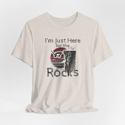 Distressed Grunge "I'm Just here for the Rocks" Cliff Jumping T-Shirt | Funny Gift Shirt for Outdoorsy Adventure Seekers