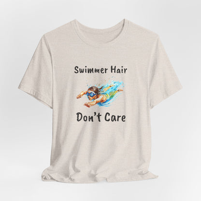 "Swimmer Hair, Don't Care" - Swimming Shirt | Funny Swim T-Shirt