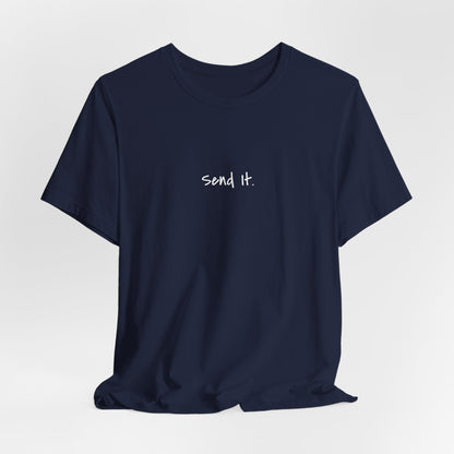 "Send It" - T-shirt | Minimalist Text Design for Thrill Seekers, Adventure Lovers, Cliff Jumpers, and BIG SENDERS!!