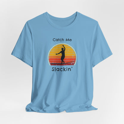 "Catch Me Slackin" Slackline/Highlight T-Shirt | Vintage Inspired, Retro Sunset Slackline/Highline Shirt