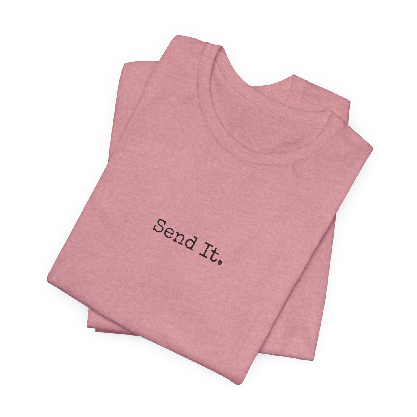 "Send It" - T-shirt | Minimalist Text Design for Thrill Seekers, Adventure Lovers, Cliff Jumpers, and BIG SENDERS!!