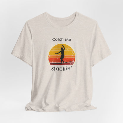 "Catch Me Slackin" Slackline/Highlight T-Shirt | Vintage Inspired, Retro Sunset Slackline/Highline Shirt