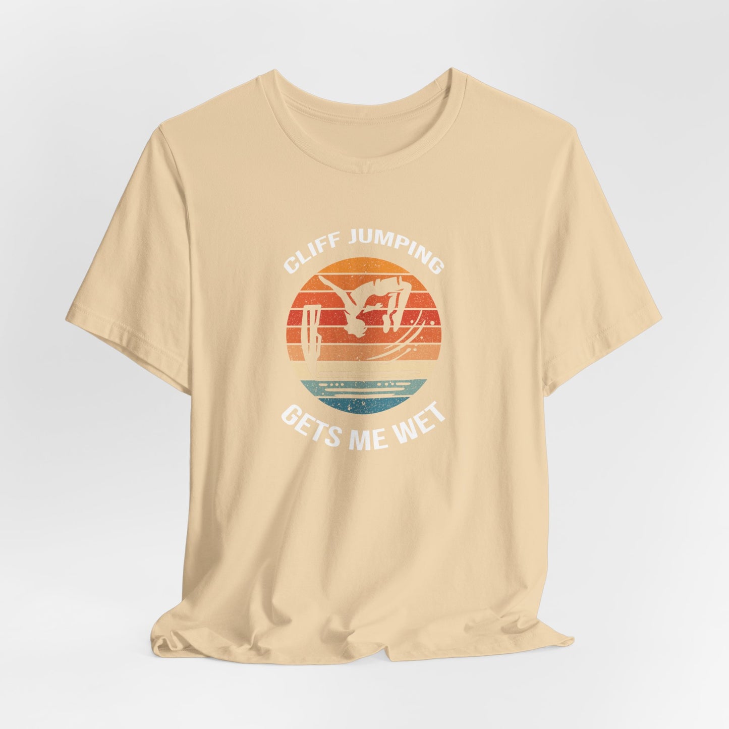 "Cliff Jumping Gets Me Wet" Shirt | Funny Cliff Jumping T-Shirt for Outdoorsy Adventurers - Retro Vintage Sunset Design