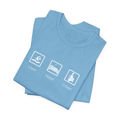 "Naps. Laps. Craps" Funny Swim Shirt | Swim Life Swimmer T-Shirt | Minimalist Icon Design, HILARIOUS!