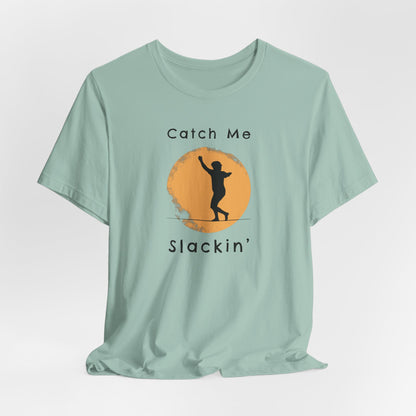 "Catch Me Slackin" Slackline Shirt - Silhouette Moon Design Cool, Funny, Minimalist Slackline T-Shirt