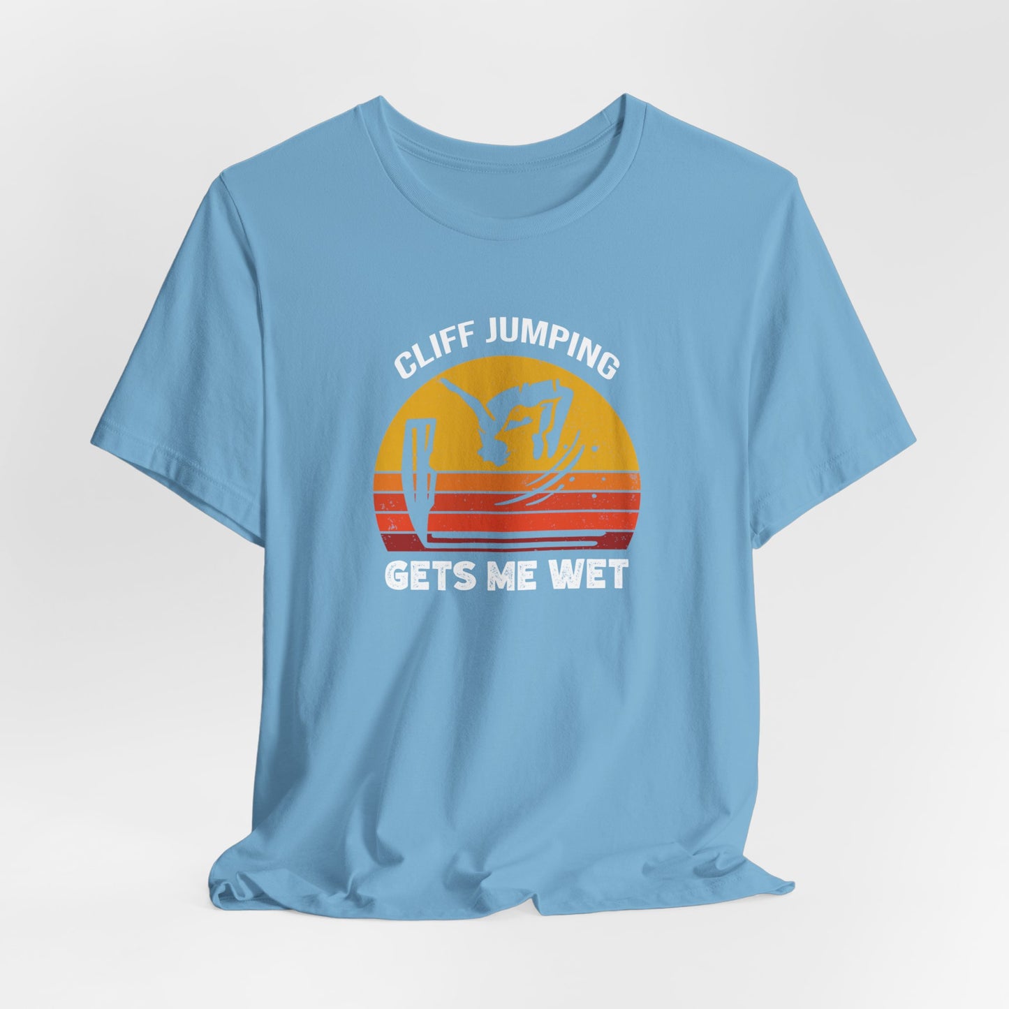 "Cliff Jumping Gets Me Wet" Shirt | Funny Cliff Jumping T-Shirt for Outdoorsy Adventurers - Retro Vintage Sunset Design