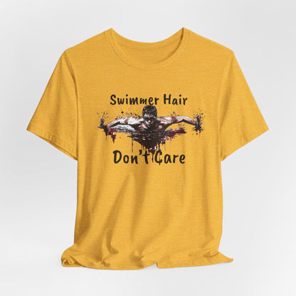 "Swimmer Hair, Don't Care" - Swimming Shirt | Funny Swim T-Shirt