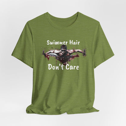 "Swimmer Hair, Don't Care" - Swimming Shirt | Funny Swim T-Shirt