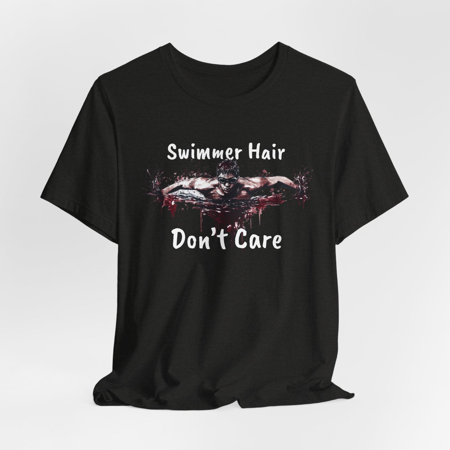 "Swimmer Hair, Don't Care" - Swimming Shirt | Funny Swim T-Shirt