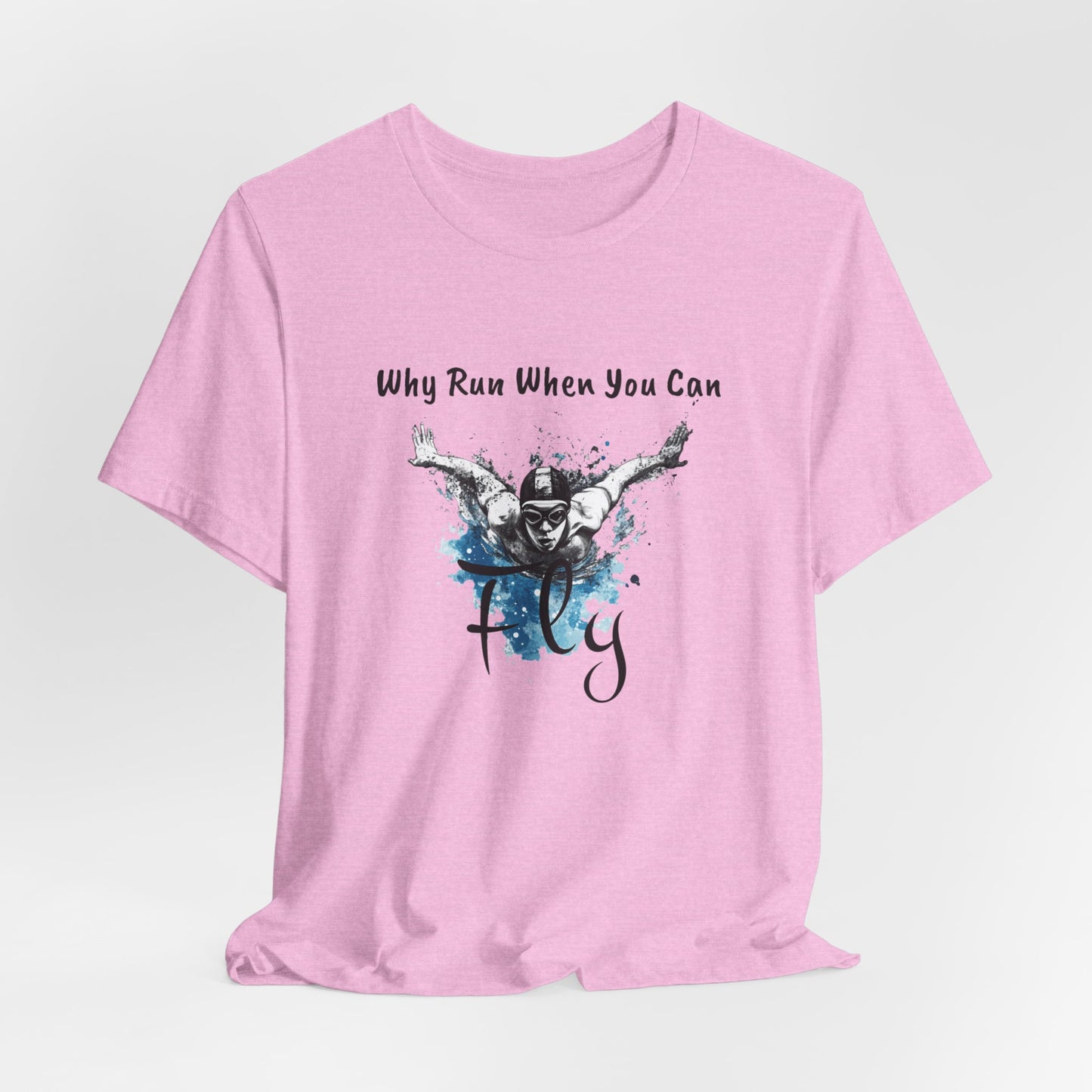 "Why Run When You Can Fly" Butterfly Swim Shirt for Swimmers | Butterfly Stroke T-Shirt Grunge Distressed Swim Tee