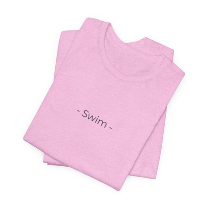 "Swim" - Minimalistic Swim Shirt | Simple Text Design Swimming T-Shirt