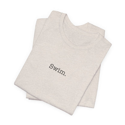 "Swim" - Minimalistic Swim Shirt | Simple Text Design Swimming T-Shirt