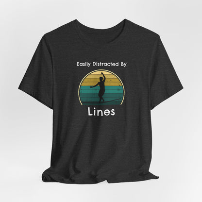 "Easily Distracted By Lines" Funny Slackline/Highlight T-Shirt | Vintage Inspired, Retro Sunset Slackline/Highline Shirt