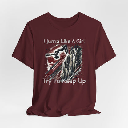 Women's Cliff Jumping T-Shirt "I Jump Like A Girl" Shirt for Adventure Lovers - Distressed Grunge Style