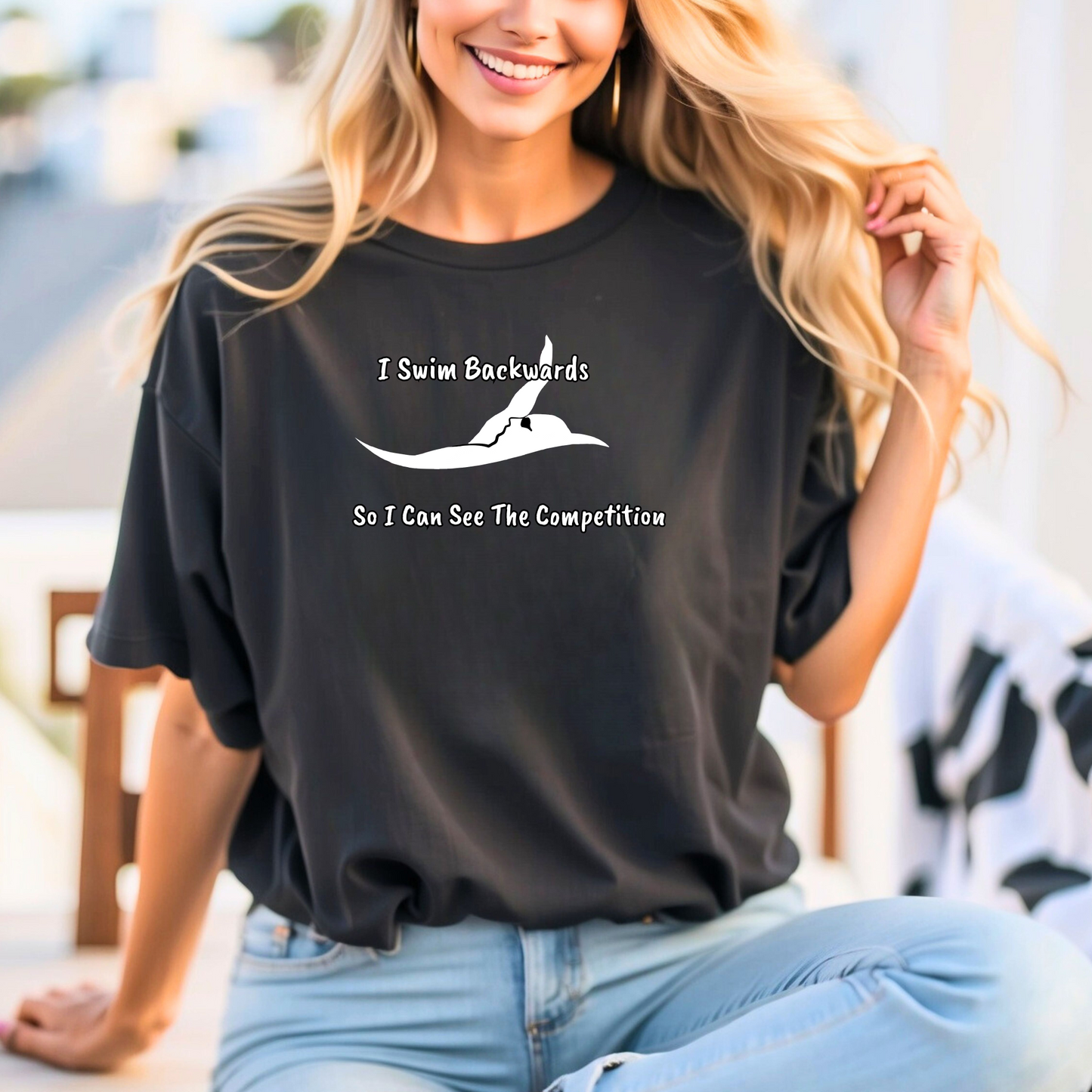 "I Swim Backwards So I Can See The Competition" - Swim Shirt | Backstroke Swimming T-Shirt