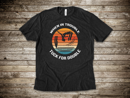 "When In Trouble, Tuck for Double" - Funny Cliff Jumping T-Shirt | Retro Adventure Design