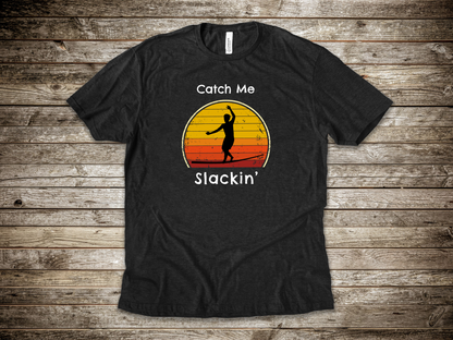 "Catch Me Slackin" Slackline/Highlight T-Shirt | Vintage Inspired, Retro Sunset Slackline/Highline Shirt