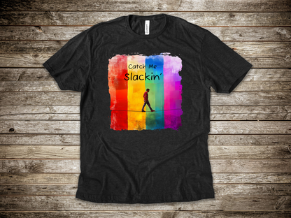 "Catch Me Slackin" Colorful Abstract Slackline T-shirt | Slackline Highline Shirt - Rainbow Cubic Splatter Paint Design