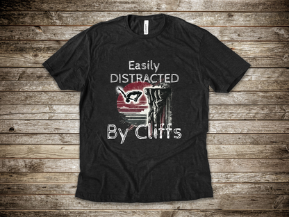 "Easily Distracted by Cliffs" Cliff Jumping T-shirt | Distressed Grunge Style, Funny Shirt for Outdoor Enthusiasts