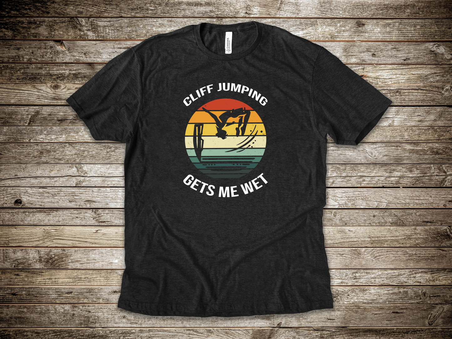 "Cliff Jumping Gets Me Wet" Shirt | Funny Cliff Jumping T-Shirt for Outdoorsy Adventurers - Retro Vintage Sunset Design