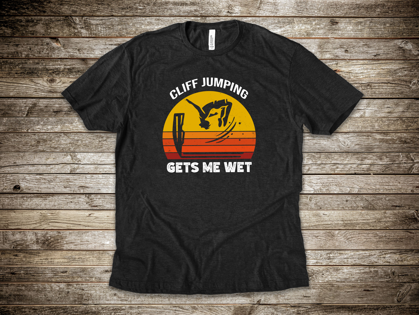 "Cliff Jumping Gets Me Wet" Shirt | Funny Cliff Jumping T-Shirt for Outdoorsy Adventurers - Retro Vintage Sunset Design