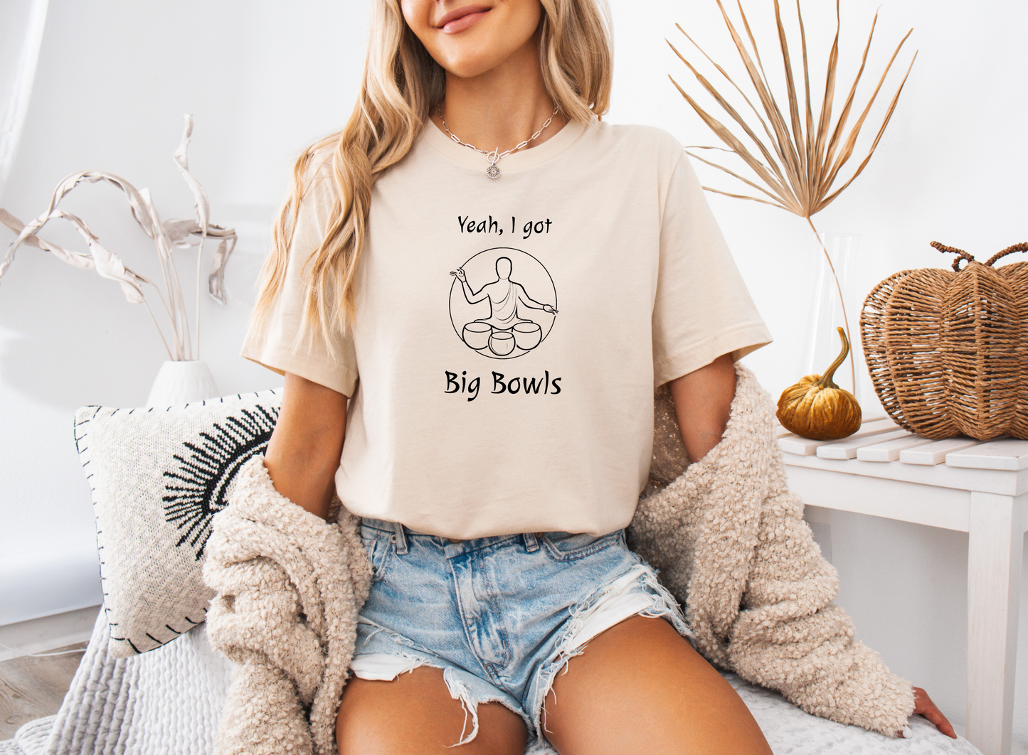 "Yeah I Got Big Bowls" - Sound Healing Therapy Shirt | Funny Sound Bowls T-Shirt