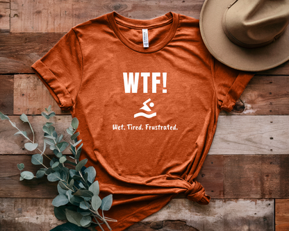 "WTF! Wet Tired Frustrated" Swim Shirt | Funny Swimmer T-Shirt - Minimalist Style