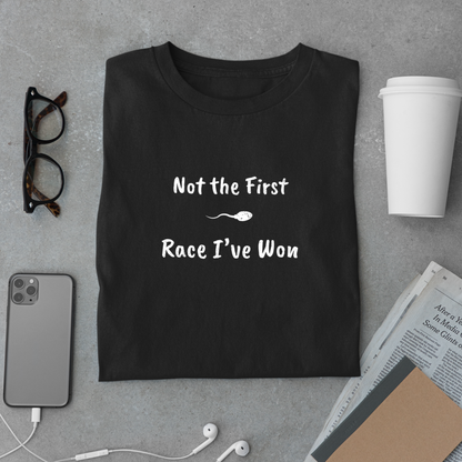 "Not The First Race I've Won" - Swim Shirt | Funny Sperm Swimming T-Shirt - HILARIOUS