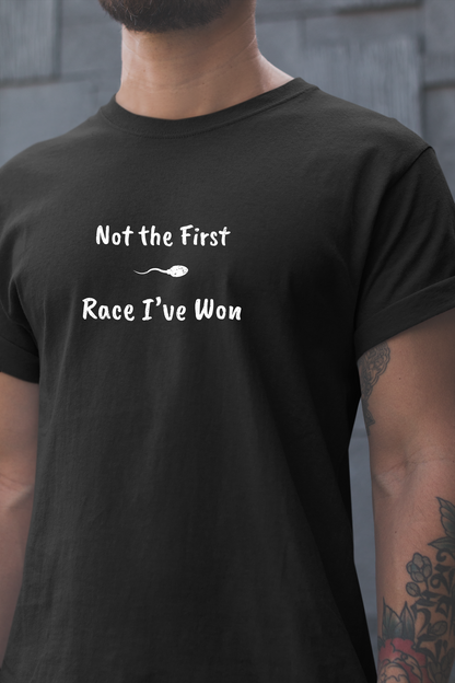 "Not The First Race I've Won" - Swim Shirt | Funny Sperm Swimming T-Shirt - HILARIOUS