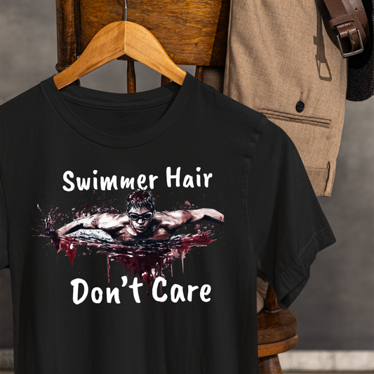 "Swimmer Hair, Don't Care" - Swimming Shirt | Funny Swim T-Shirt