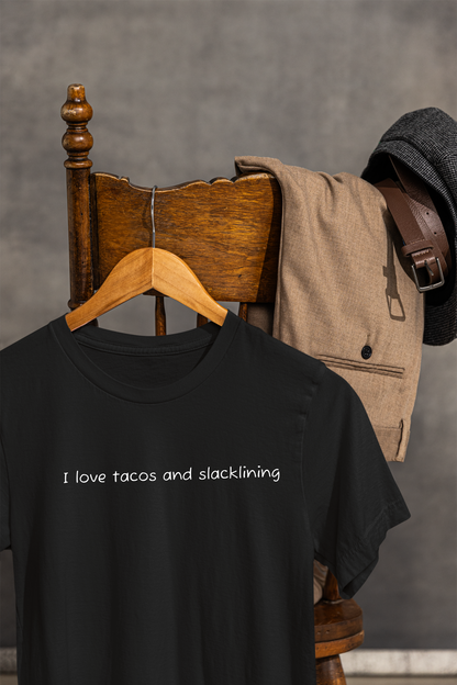 "I Love Tacos and Slacklining" - Simple Slackline Shirt for Slackliners -  Minimalist Text Design