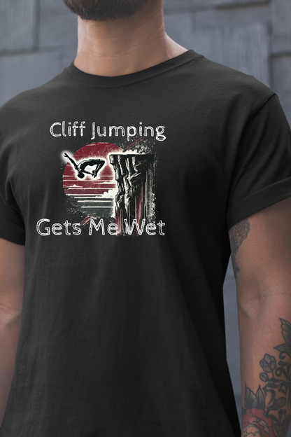 "Cliff Jumping Gets Me Wet" Shirt | Funny Cliff Jumping T-Shirt for Outdoorsy Adventurers - Distressed Grunge Design