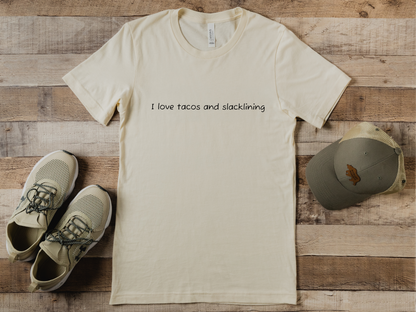 "I Love Tacos and Slacklining" - Simple Slackline Shirt for Slackliners -  Minimalist Text Design