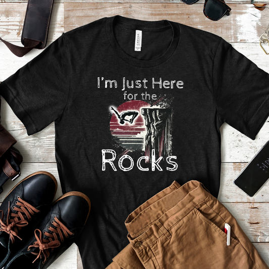 Distressed Grunge "I'm Just here for the Rocks" Cliff Jumping T-Shirt | Funny Gift Shirt for Outdoorsy Adventure Seekers