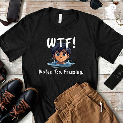 "WTF! Water Too Freezing" Swim Shirt | Funny Swimmer T-Shirt