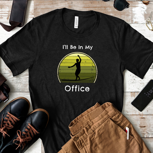 "I'll Be In My Office" Slackline T-Shirt | Vintage Inspired, Retro Sunset Slackline/Highline Shirt