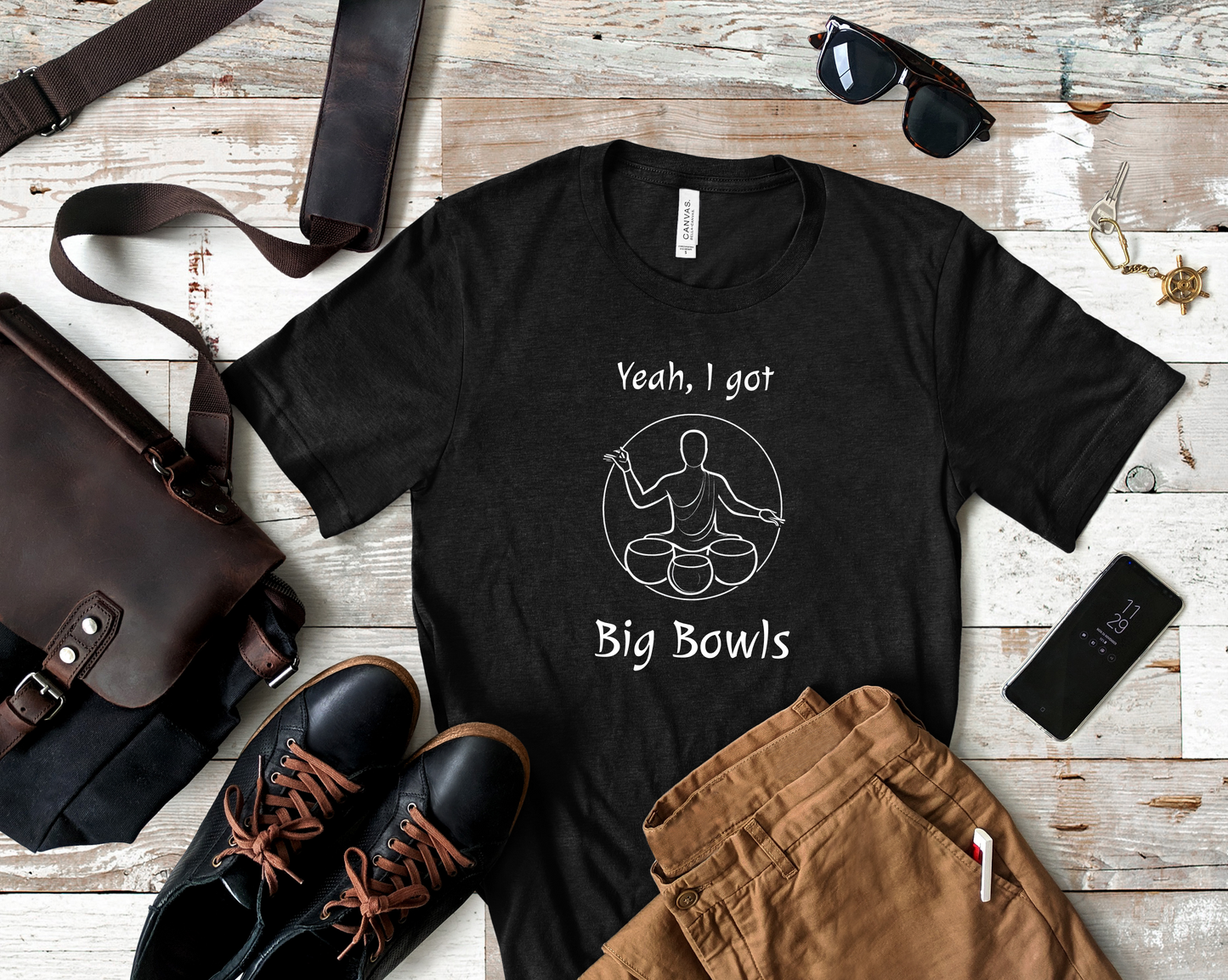 "Yeah I Got Big Bowls" - Sound Healing Therapy Shirt | Funny Sound Bowls T-Shirt