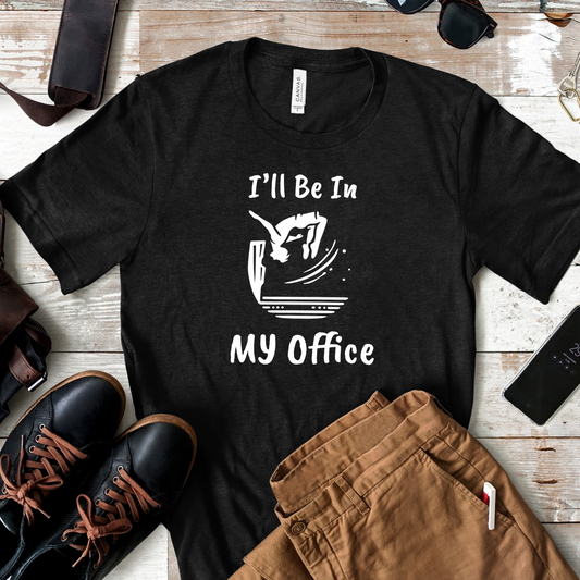 "Ill Be In My Office" Cliff Jumping T-Shirt | Funny Shirt for Outdoor Enthusiast and Adventure Seekers